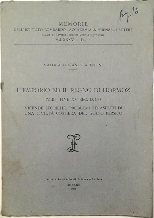 L' emporio ed il regno di Hormoz (VIII - fine XV sec. d. Cr) Vicende storiche, problemi ed aspetti di una civiltà costiera del Golfo Persico - Valeria Fiorani Piacentini - copertina