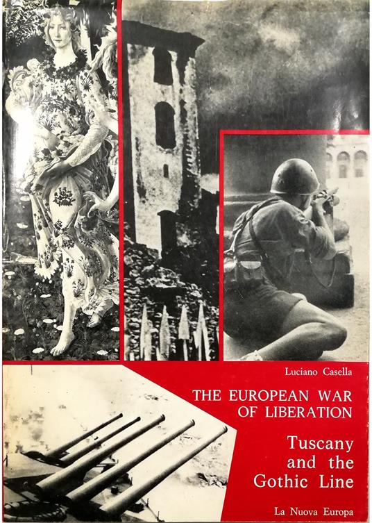 The European War of Liberation Tuscany and the Gothic Line - copertina