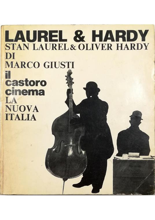 Stan Laurel & Oliver Hardy - Marco Giusti - copertina