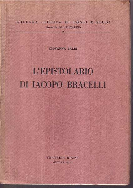 L' epistolario di Iacopo Bracelli - Giovanna Albi - copertina