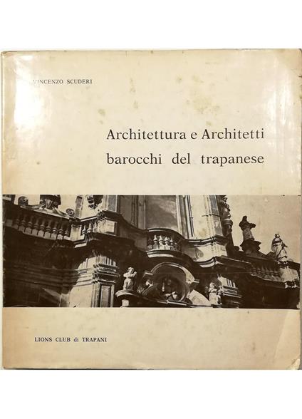 Architettura e Architetti barocchi del trapanese - Vincenzo Scuderi - copertina