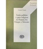 Lotta politica e pace religiosa in Francia fra Cinque e Seicento