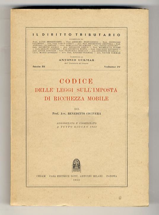 Codice delle leggi sull'imposta di ricchezza mobile [...] Aggiornato e coordinato a tutto il giugno 1952 - Benedetto Cocivera - copertina