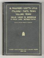 Diritto civile italiano. Parte prima. Le preleggi. Volume I: delle leggi in generale e della lore retroattività. Volume II: diritto internazionale privato. (Artt. 6-12 disp. prel. cod. civ.). - Parte seconda. Diritto della obbligazioni. Volume I: del