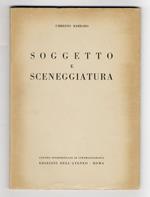 Soggetto e sceneggiatura. Nuova edizione, riveduta e corretta