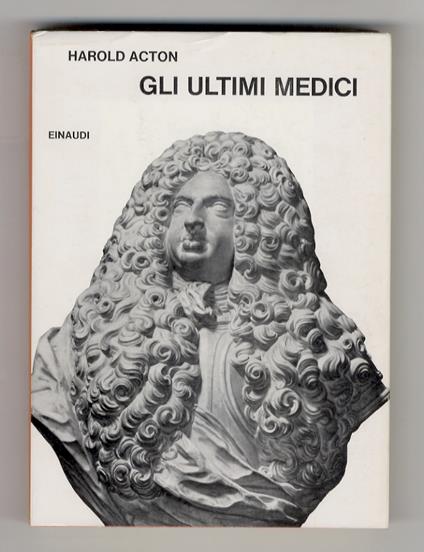 Gli ultimi Medici.(Terza edizione) - Harold Acton - copertina