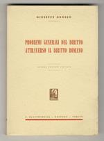 Problemi generali del diritto attraverso il diritto romano. Seconda edizione ampliata