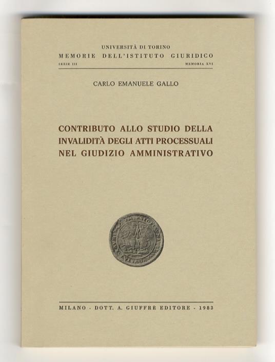 Contributo allo studio della invalidità degli atti processuali nel giudizio amministrativo - Carlo Emanuele Gallo - copertina