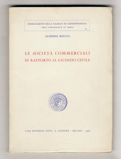 Le società commerciali in rapporto al giudizio civile - Alfredo Rocco - copertina