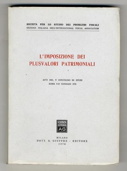 IMPOSIZIONE [L'] dei plusvalori patrimoniali. Atti del V Convegno di studi, Roma 9-10 gennaio 1970 - copertina