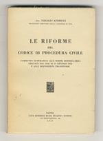 Le riforme del codice di procedura civile. Commento sistematico alle norme modificatrici emanate dl 1942 al 1° gennaio 1951 e alle disposizioni transitorie