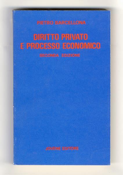 Diritto privato e processo economico. Seconda edizione - Pietro Barcellona - copertina