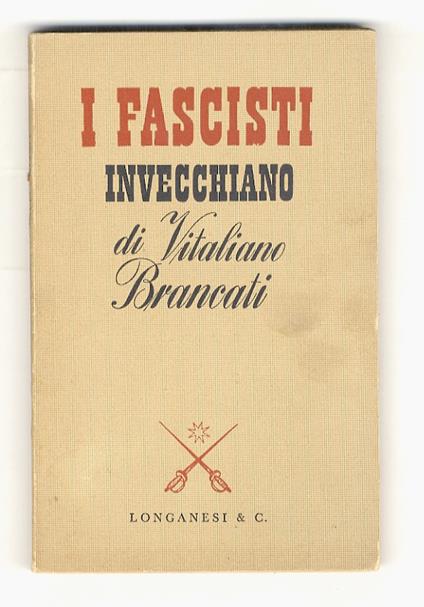 I fascisti invecchiano. (Il ladro dottore - La lettera anonima - Filadelfo Rapisardi - Natale - Le masse - I nomignoli) - Vitaliano Brancati - copertina