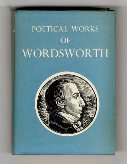 The Poetical Works of Wordsworth, With Introduction and Notes. Edited by Thomas Hutchinson. A New Edition, revised by Ernest de Selincourt - William Wordsworth - copertina