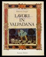 La Lavori in Valpadana dal Trecento al primo Cinquecento. 1934-1964. Pittura bolognese ed emiliana del Trecento. Tramonto della pittura medievale nel Nord Italia. Aspetti dell'antica arte lombarda. Bonifacio Bembo. Carlo Braccesco. Bramante. Bramantino.