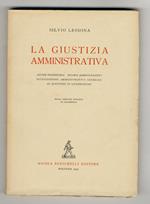 giustizia amministrativa. Azione giudiziaria. Ricorsi amministrativi. Giurisdizione amministrativa generale. Le questioni di giurisdizione. Nuova edizione riveduta ed aggiornata