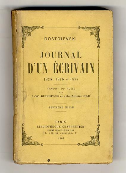 Journal d'un écrivain: 1875, 1876 et 1877. Traduit du russe par J.-W. Bienstock et John-Antoine Nau. 2ème mille - Fëdor Dostoevskij - copertina
