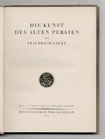 Die Kunst des alten Persien. Mit 152 Tafeln und 19 Textabbildungen