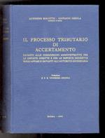 Il processo tributario di accertamento davanti alle Commissioni amministrative per le imposte indirette sugli affari e davanti alla Autorità Giudiziaria