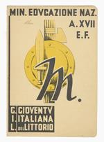 P.N.F. Gioventù Italiana del Littorio. [Tre pagelle scolastiche. Anni: 1937-38, 1938-39, 1939-40]