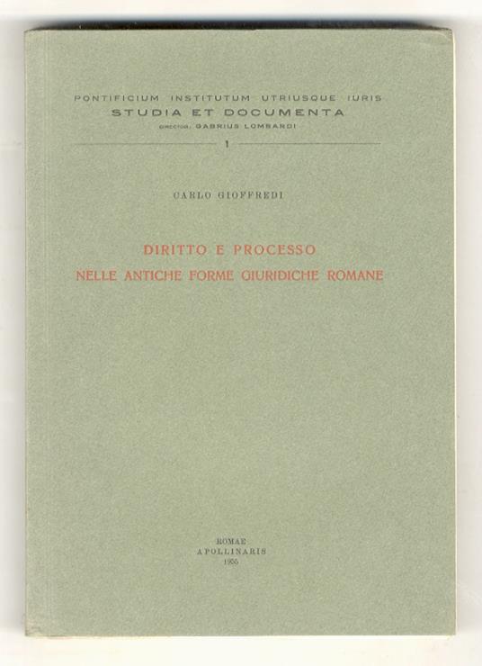 Diritto e processo nelle antiche forme giuridiche romane - Carlo Gioffredi - copertina