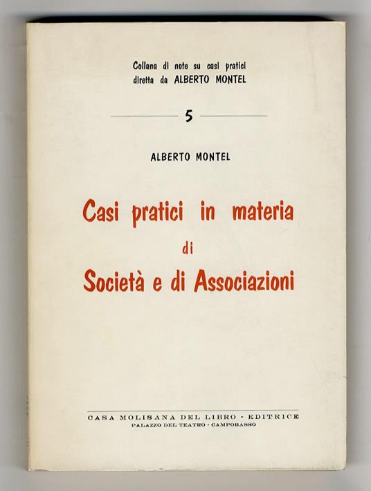 Casi pratici in materia di società e di associazioni - Alberto Montel - copertina