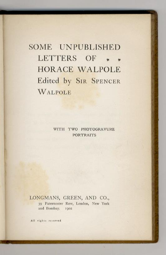 Some unpublished letters of Horace Walpole. Edited by Sir Spencer Walpole. With two photogravure portraits - Horace Walpole - copertina