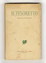 TESORETTO (IL). Almanacco delle lettere 1939-XVII. A cura di Beniamino Dal Fabbro, Giansiro Ferrata, Leonardo Sinisgalli, Arturo Tofanelli