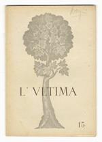 ULTIMA (L'), Rivista di poesia e metasofia. Anno II. Numero 15. 25 marzo 1947