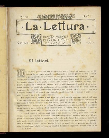 Lettura (La). Rivista mensile del Corriere della Sera. Direttore: G. Giacosa. Anni I-III, V-XXIV: NN. 1-12; XXXI-XXXVII: 1-12. Segnaliamo numerosi versi in 1a edizione di: G. Pascoli; opere teatrali di G. D'Annunzio e L. Pirandello; scritti e novelle - copertina