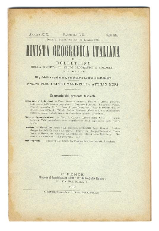 RIVISTA Geografica Italiana e bollettino della Società di Studi Geografici e Coloniali in Firenze. Direttori: Prof. Olinto Marinelli e Attilio Mori. Annata XIX. 1912. Fascicolo I. Fascicolo II. Fascicolo III-IV. Fascicolo VII. Fascicolo VIII [per com - copertina