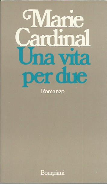Una vita per due - Marie Cardinal - copertina