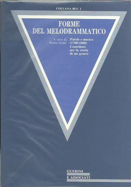 Forme del melodrammatico. Parole e musica (1700-1800) - Bruno Gallo - copertina