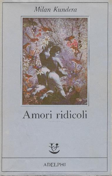 Amori Ridicoli - Milan Kundera - copertina