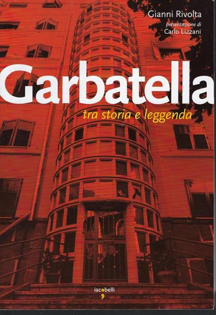 Garbatella Tra Storia E Leggenda - Gianni Rivolta - copertina