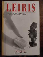 Miroir de l'Afrique. L'Afrique fantôme. Messade de l'Afrique. La possession et ses aspects théâtraux chez les éthiopiens de Gondar, précédée de La croyance aux génies Zar en Ethiopie du nord. Encens pour Berhané. Préambule à une histoire des arts pla