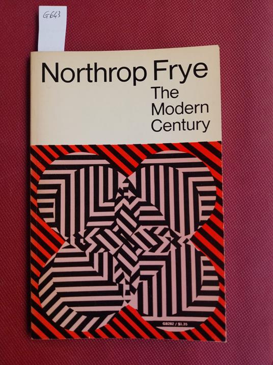 The Modern Century: The Whidden Lectures 1967 - Northrop Frye - copertina