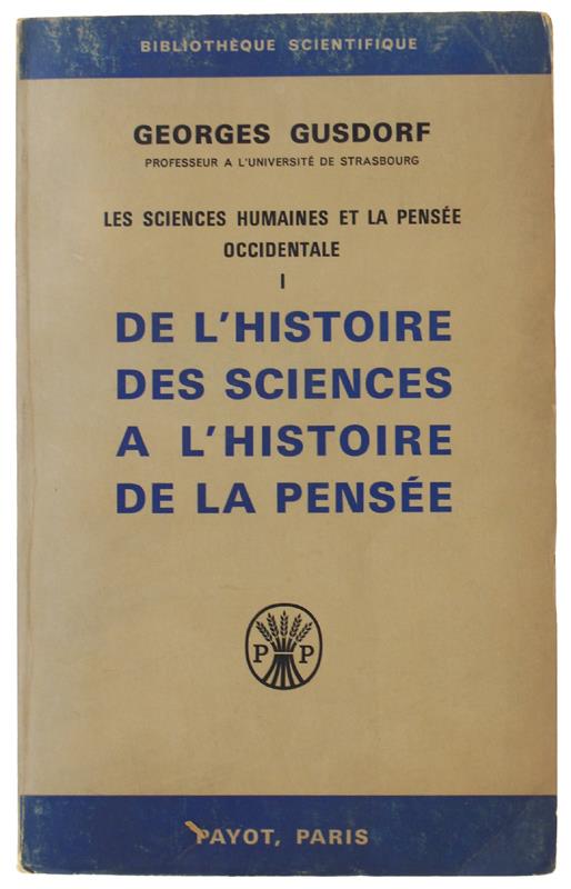 De L'Histoire Des Sciences A L'Histoire De La Pensee. Les Sciences Humaines Et La Pensée Occidentale - Volume 1 - Georges Gusdorf - copertina