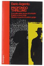 Profondo Thrilling. L'Uccello Dalle Piume Di Cristallo -  Il Gatto A Nove Code - Quattro Mosche Di Velluto Grigio