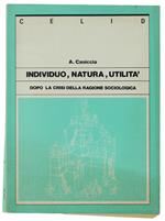 Individuo, Natura, Utilità Dopo La Crisi Della Ragione Sociologica