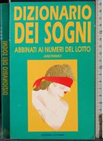 Dizionario dei sogni. Abbinati ai numeri del lotto