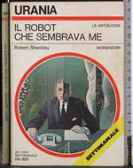 Il robot che sembrava me