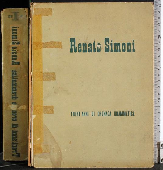 Trent'anni di cronaca drammatica. Vol 1 1911-1923 - Renato Simoni - copertina