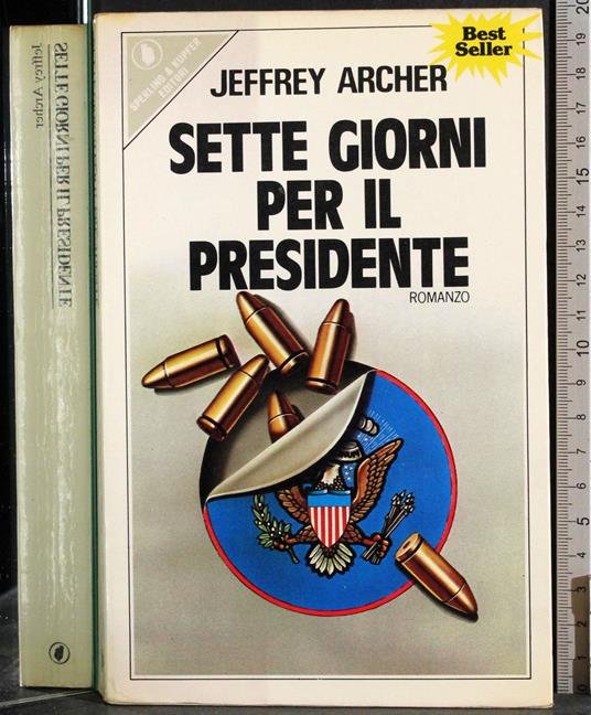 Sette giorni per il presidente - Jeffrey Archer - copertina