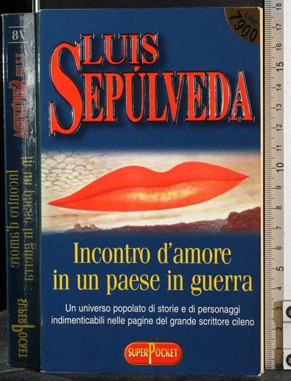 Inconro d'amore in un paese in guerra - Luis Sepulveda - copertina