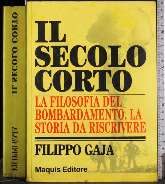 Il secolo corto. Filosofia bombardamento. Storia da riscrivere - copertina