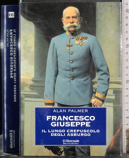Francesco Giuseppe il lungo crepuscolo degli asburgo - Alan Palmer - copertina