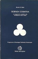 SCIENZA COGNITIVA. Un approccio evolutivo alla simulazione della mente