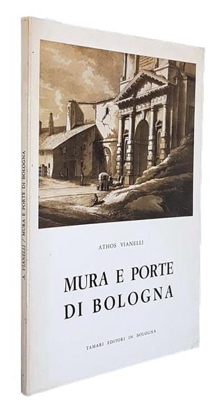 Mura E Porte Di Bologna - Athos Vianelli - copertina