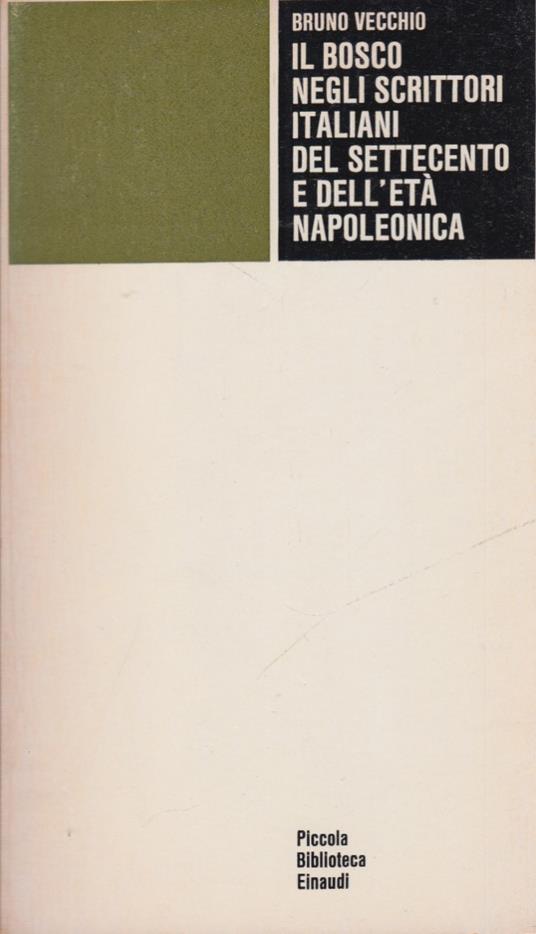 Il bosco negli scrittori italiani del settecento e dell'et napoleonica - Bruno Vecchio - copertina